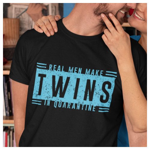 Real men make TWINS is quarantine - feliratú vicces póló ikres apáknak 