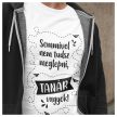 Semmivel nem tudsz meglepni, TANÁR vagyok! - feliratos póló
