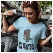 No internet - No problem - vicces feliratos női póló 
