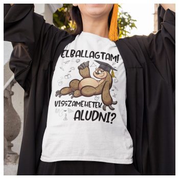   Elballagtam! Visszamehetek aludni? - lajháros női ballagási póló