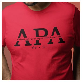   A világnak csak egy Apa vagy... egyedi apák napi póló nevekkel 