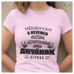 Néhányan a nevemen szólítanak, de a legfontosabbak ANYÁNAK HÍVNAK - női póló 