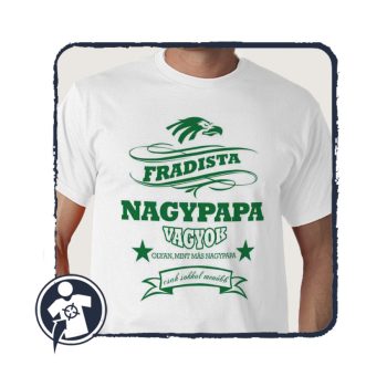 FRADISTA Nagypapa sokkal menőbb - póló