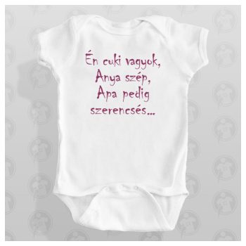 Én cuki vagyok, Anya szép, Apa pedig szerencsés 