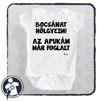   Bocsánat Hölgyeim! Az Apukám már foglalt - body/gyerekpóló