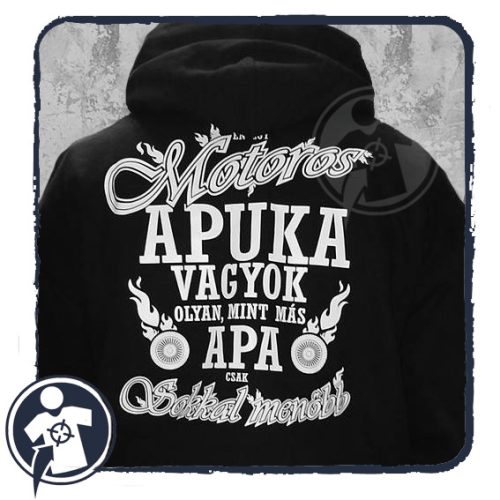 Motoros apuka vagyok - feliratos kapucnis pulóver (Én egy)
