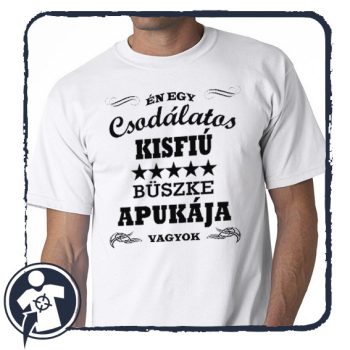   Én egy csodálatos kisfiú büszke apukája vagyok - póló 