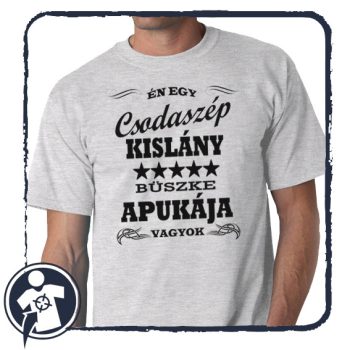 Csodaszép kislány büszke Apukája - póló 