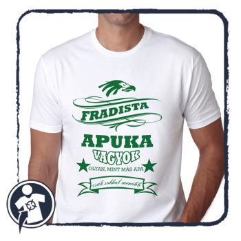 FRADISTA apuka sokkal menőbb - póló