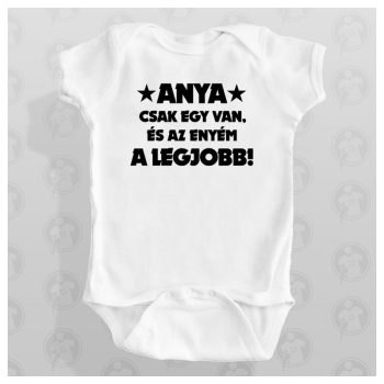   Anya csak egy van! És az enyém a legjobb - feliratos body/póló