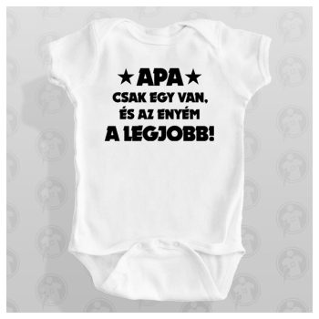   Apa csak egy van! És az enyém a legjobb feliratos body/póló