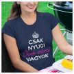 Csak nyugi - Óvó néni vagyok - vicces feliratos NŐI póló