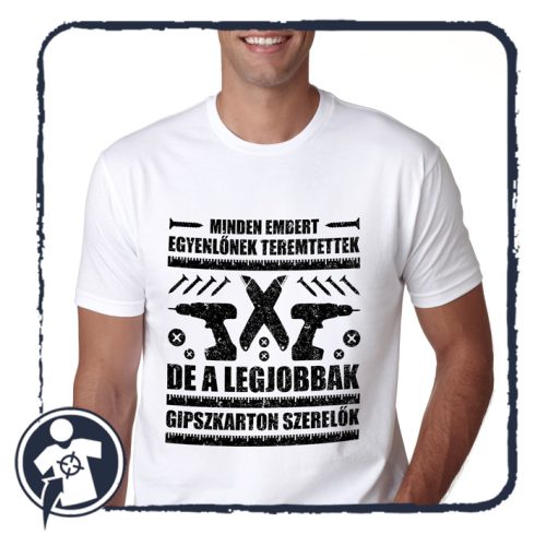 A legjobbak GIPSZKARTON SZERELŐK - póló