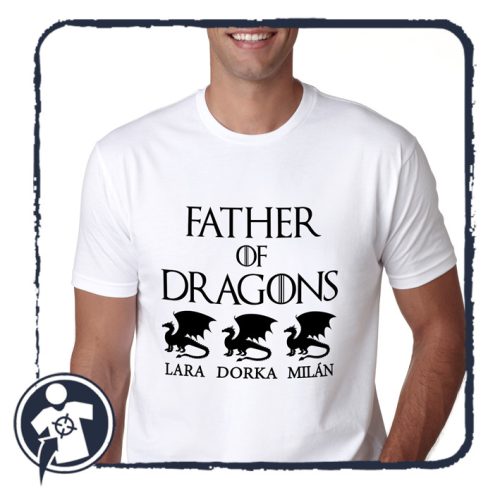 Father of dragons - Sárkányok apja - vicces póló egyedi nevekkel 