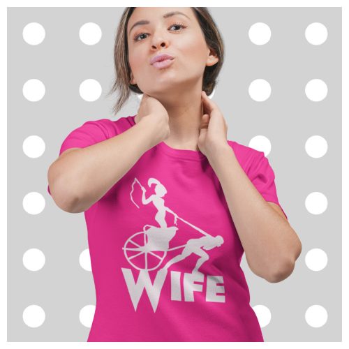 Wife - feliratos női póló - lánybúcsúra (Spártai feleségek)