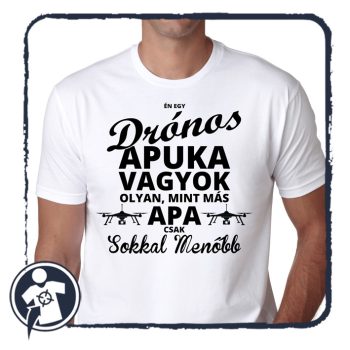 Drónos apuka sokkal menőbb - póló