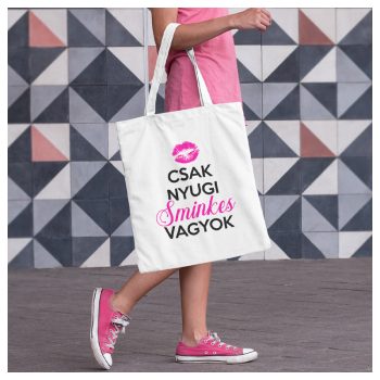   Csak nyugi - sminkes vagyok - vicces feliratos vászonszatyor