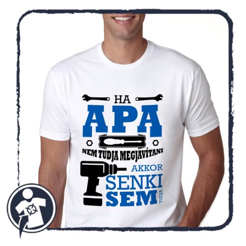 Ha APA nem tudja megjavítani, akkor senki sem tudja - feliratos póló 