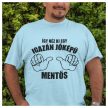 Így néz ki egy igazán jóképű ... MENTŐS - póló 