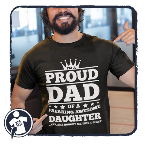 Büszke Apa vagyok! Van egy csodálatos lányom és ezt a pólót is tőle kaptam 