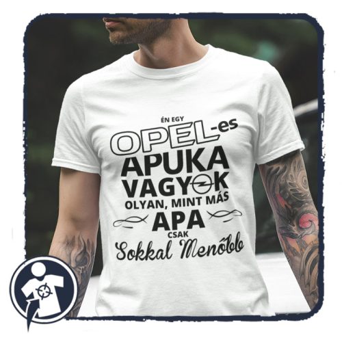 OPEL-es Apuka sokkal menőbb - póló 