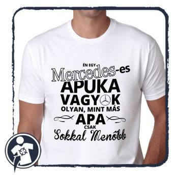 MERCEDES-es Apuka sokkal menőbb - póló