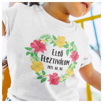   Első Fesztiválom - virágos body / gyerekpóló - egyedi felirattal, dátummal 