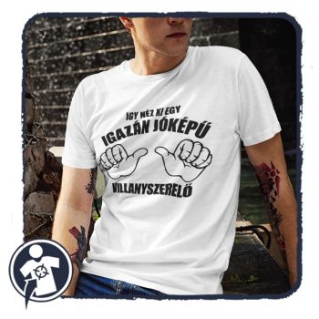 Így néz ki egy igazán jóképű VILLANYSZERELŐ - póló