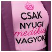 Csak nyugi MEDIKUS vagyok - feliratos női póló 