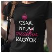 Csak nyugi MEDIKUS vagyok - feliratos női póló 