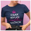 Csak nyugi MEDIKUS vagyok - feliratos női póló 