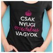 Csak nyugi MEDIKUS vagyok - feliratos női póló 