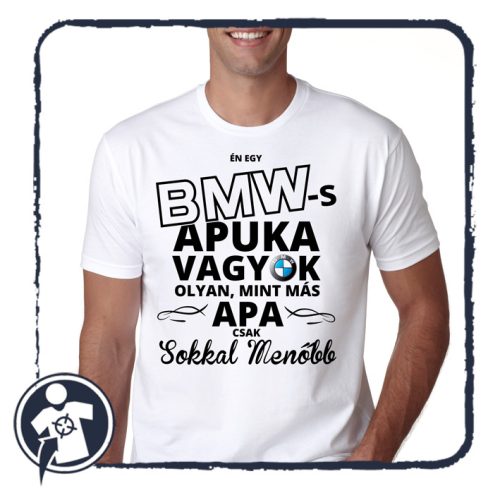 S-es fehér póló - BMW-s Apuka sokkal menőbb - póló