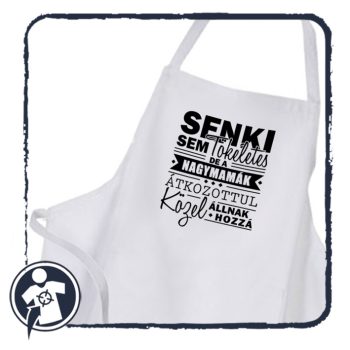   Senki sem tökéletes, de a NAGYMAMÁK átkozottul közel állnak hozzá :) - kötény 