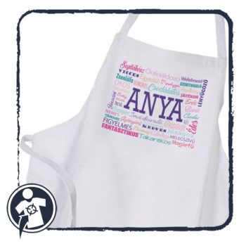   Kötény - ANYA - fantasztikus, okos, gyönyörű, erős, gondoskodó, ... 