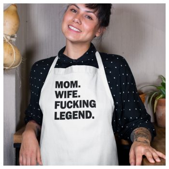 Kötény - Mom. Wife. F*cking legend. - vicces felirattal