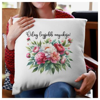 Egyedi virágos díszpárna -  A világ legjobb anyukája felirattal 