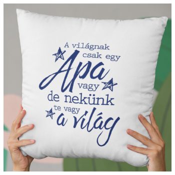 Apák napi párna - Apa a világ
