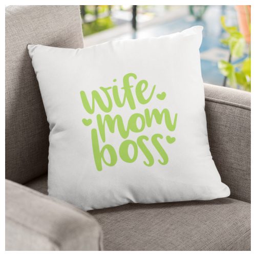 Wife Mom Boss - feliratos párna - választható színű mintával