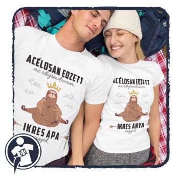   ACÉLOSAN EDZETT az idegrendszerem. IKRES ANYA / APA - páros póló