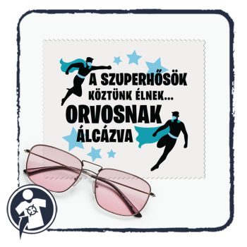   Szemüvegtörlő kendő - A szuperhősök köztünk élnek... ORVOSNAK álcázva