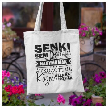   Vászonszatyor - Senki sem tökéletes, de a NAGYMAMÁK átkozottul közel állnak hozzá 