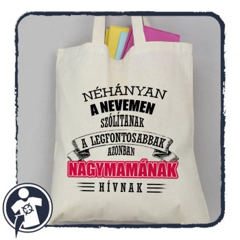 Vászonszatyor - legfontosabbak NAGYMAMÁNAK hívnak 