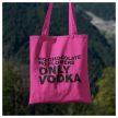 Vászonszatyor - No chocolate no flowers ONLY VODKA 