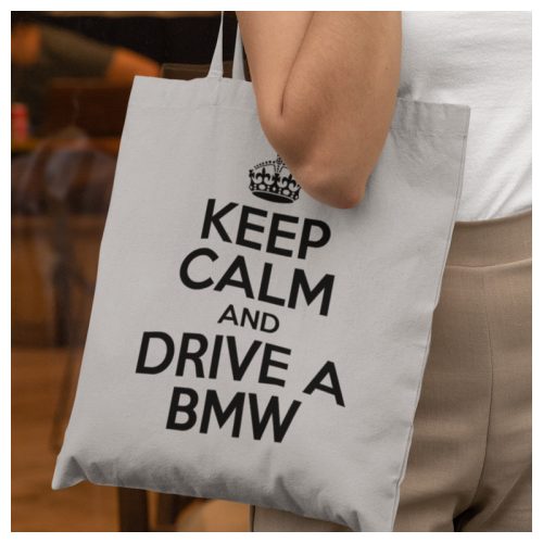 KEEP CALM and DRIVE A BMW - felratos vászonszatyor BMW autósoknak 