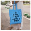 KEEP CALM and DRIVE A BMW - felratos vászonszatyor BMW autósoknak 