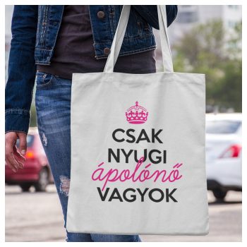   Csak nyugi ápolónő vagyok - vicces feliratos vászonszatyor