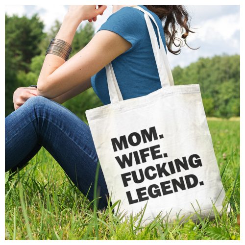 Mom. Wife. F*cking legend. - vicces feliratos vászonszatyor