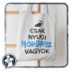 Csak nyugi HORGÁSZ vagyok - feliratos vászonszatyor horgászoknak 