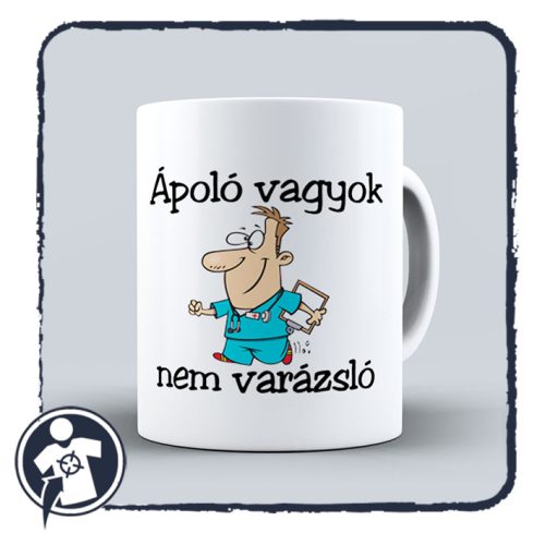 Ápoló vagyok, nem varázsló - bögre